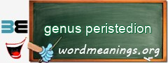 WordMeaning blackboard for genus peristedion